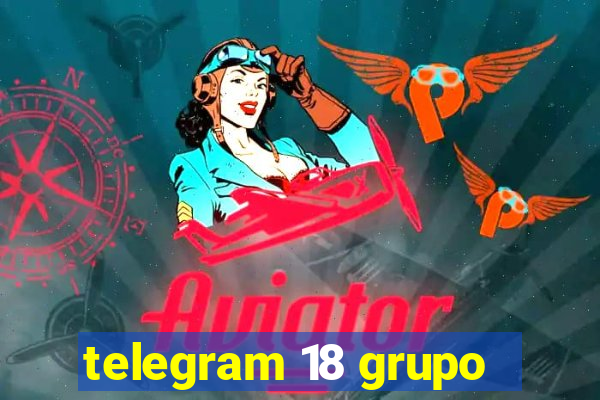 telegram 18 grupo